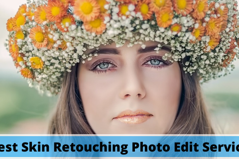 Best Skin Retouching Photo Edit Service
